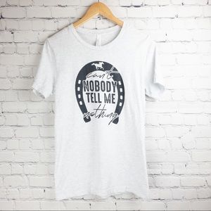 BELLA CANVAS TEE SHIRT SMALL “CAN’T NOBODY TELL ME